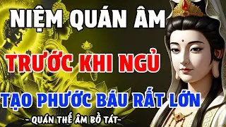 QUÁN ÂM BỒ TÁT DẠY: NIỆM QUÁN ÂM HÀNG NGÀY LÀ CÁCH ĐỂ TĂNG PHƯỚC BÁU RẤT NHANH, GIA ĐÌNH ÊM ẤM