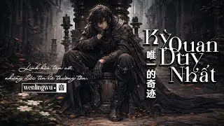 ♟️ Kỳ Quan Duy Nhất (唯一的奇迹) | Nhạc Trung Lời Việt | Sôi Động