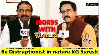 Shri KG Suresh, Vice Chancellor, Makhanlal Chaturvedi University, MP Exclusive Interview, ITDC News