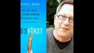 Q&A: DAVID KIRP, Author - Kids First