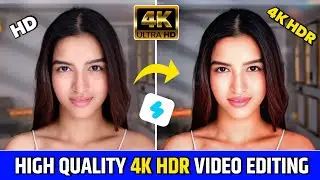 High quality 4k video editing | How to increase video quality