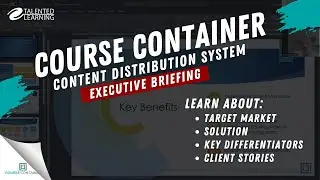 Course Container - Content Distribution System Overview and Demo - Talented Learning