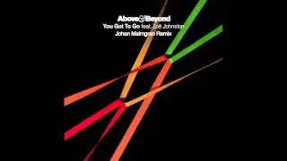 Above & Beyond feat. Zoë Johnston - You Got To Go (Johan Malmgren Remix)