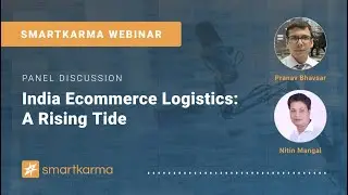 Smartkarma Webinar | India Ecommerce Logistics: A Rising Tide with Nitin Mangal and Pranav Bhavsar