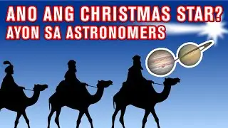 Anong Bituin ang Christmas Star / Star of Bethlehem? (Tagalog)