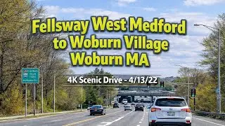 🚖 Fellsway West Medford to Woburn Village Woburn MA | 4K Scenic Drive - 4/13/22