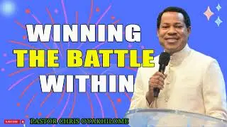 WINNING THE BATTLE WITHIN   Pastor Chris Oyakhilome PhD MUST WATCH