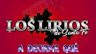 A Decirme Que - Los Lirios De Santa Fe ft Mario Luis