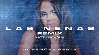 Natti Natasha x Farina x Cazzu x La Duraca - Las Nenas (DOPENOPE REMIX) 🔥 (TECH HOUSE) 🔥
