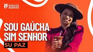 SOU GA&Uacute;CHA SIM SENHOR - SU PAZ (LAN&Ccedil;AMENTO) @susanepazmusica