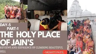 DAY 5 |PART 1| THE HOLY PLACE OF JAIN'S|REVIEWS AND EXPRIENCE OF CLIMBING BEAUTIFUL HILL