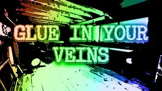 GLUE IN YOUR VEINS Verified - Consume Glue Custom Night