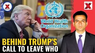 Why Did Trump Decide To Exit World Health Organisation? | NewsX Deepdive