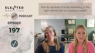 How do we know if email marketing is the right channel for our business model