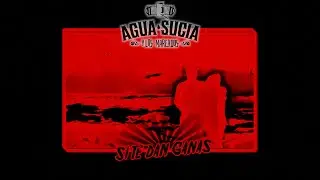 Agua Sucia y Los Mareados - Si Te Dan Ganas