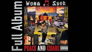 Wong Shoe - Peace and Chaos (Full Album)