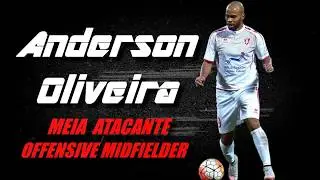 ANDERSON OLIVEIRA - MEIA ATACANTE / OFFENSIVE MIDFIELDER