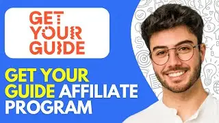 Get Your Guide Affiliate Program (2026) Make Money With Get Your Guide - Easy Tutorial