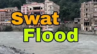 Swat Flood Condition | Talk About Swat Flood 