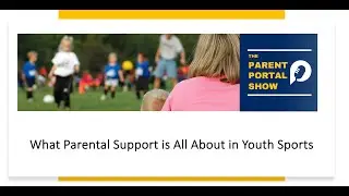 What Parental Support is All About in Youth Sports