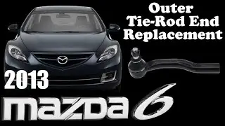 2013 Mazda6 Outer Tie-Rod End Replacement