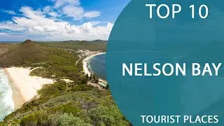 Top 10 Best Tourist Places to Visit in Nelson Bay, New South Wales | Australia - English