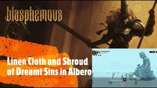 Blasphemous [Linen Cloth and Shroud of Dreamt Sins in Albero]