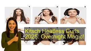 Kitsch Heatless Curls 2025: Overnight Magic!