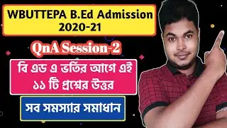 WBUTTEPA B.Ed Admission 2020-21 QnA Session | All Doubt Clearance | wbuttepa b.ed admission process