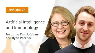 AI and Immunology featuring Drs. Jo Viney and Ryan Peckner | The Immunology Podcast