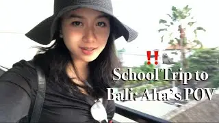 ❗️BALI SCHOOL TRIP❗️but it&rsquo;s my POV