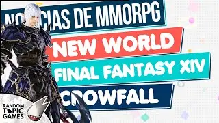 Noticias de MMORPG 💥 Novedades NEW WORLD ▶ CROWFALL   ▶ FINAL FANTASY XIV ENDWALKER ▶ Y m&aacute;s!
