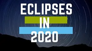ECLIPSES IN 2020 I IMPORTANT EVENTS