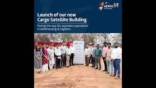 Launch of Cargo Satellite Building at GMR Aerocity Hyderabad