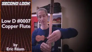 Second Look: Low D Copper Flute by Eric Räum