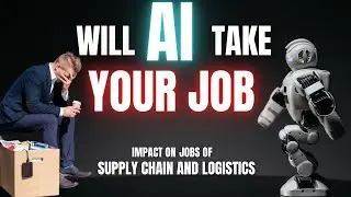 AI Will Take Your Job | Jobs AI Will Replace | Impact on Supply Chain , Logistics , Warehouse Jobs