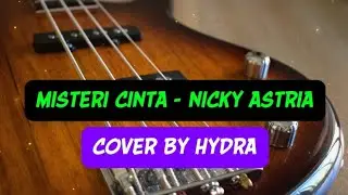 MISTERI CINTA - NICKY ASTRIA COVER BY HYDRA