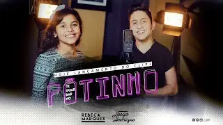 Rebeca Marques - Te Guardar no Potinho (Part. Hugo Henrique)