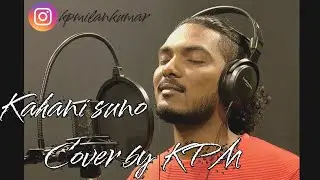 Kahani Suno cover song | Kaifi Khalil | K P Milan Kumar