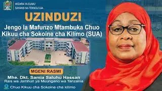 MUBASHARA: MHE. RAIS AKIZINDUA JENGO LA MAFUNZO MTAMBUKA CHUO CHA SOKOINE CHA KILIMO (SUA)