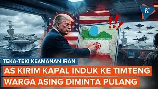 AS Kirim Kapal Induk hingga Imbauan Evakuasi Muncul di Iran, Sinyal Ketegangan Menguat?