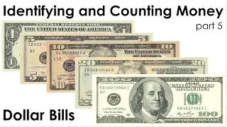 Identifying and Counting Money - Dollar Bills - Part 5