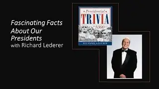 Richard Lederer: Fascinating Facts About Our Presidents