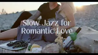 Romantic Love Slow Jazz 🎷 Soft & Intimate Music ❤️