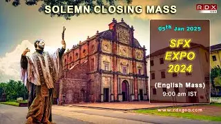 9:00 AM-Solemn Closing Mass-18th Exposition of the Relics of St Francis Xavier | 05-Jan-2025