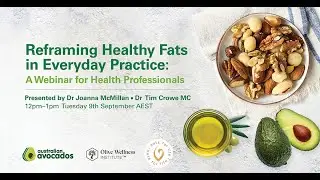 Reframing Healthy Fats in Everyday Practice