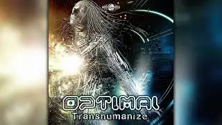 Optimal - Transhumanize (geoep345/Geomagnetic Records / Psytrance) :: Full Album