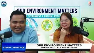 OUR ENVIRONMENT MATTERS @ RPN DXKS Surigao | DECEMBER 23, 2025