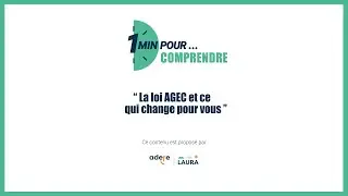 1 minute pour Comprendre... La loi AGEC !