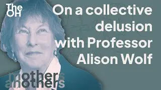 Mothers Anothers Ep1 - Prof Alison Wolf on the new world of working women
